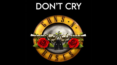 Guns N' Roses - Don't Cry