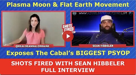 "Exposing Cabal's Psyop: The Plasma Moon & Flat Earth Movement ft. Sean Hibbeler"