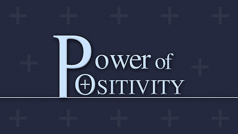What is the Power of Positivity?