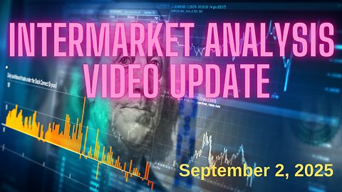 InterMarket Analysis Update for Tuesday September 2, 2025