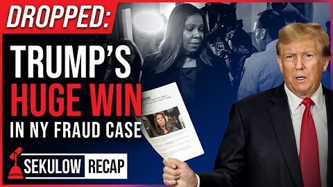 DROPPED: Trump’s Huge Win in NY Fraud Case