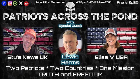Patriots Across The Pond & Frens Ep20 - LEWIS HERMS - The 1st Amendment, Censorship & #WeThePeople.