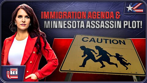 EXPOSED: IMMIGRATION AGENDA & MINNESOTA ASSASSIN PLOT!