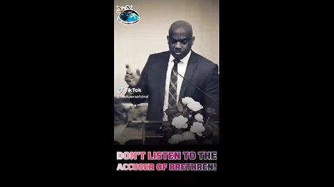 DON'T LISTEN TO THE ACCUSER OF BRETHREN!