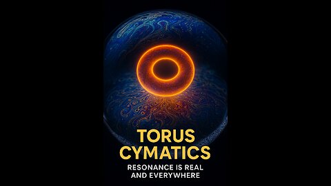 Torus Cymatics: The Hidden Geometry of Rising Resonance