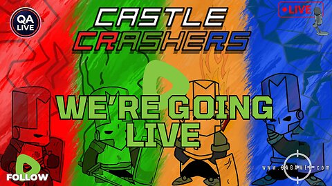 🏰QAGamer Live | Castle Crashers