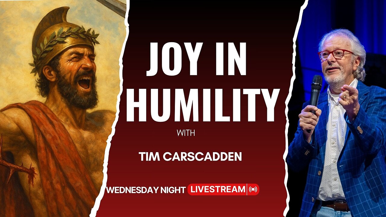 Joy in Humility | Tim Carscadden | Wed Night Teaching | 7/30/2025