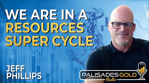 Jeff Phillips: Positioning For The Commodities Super-Cycle - Gold, Copper, Uranium & More