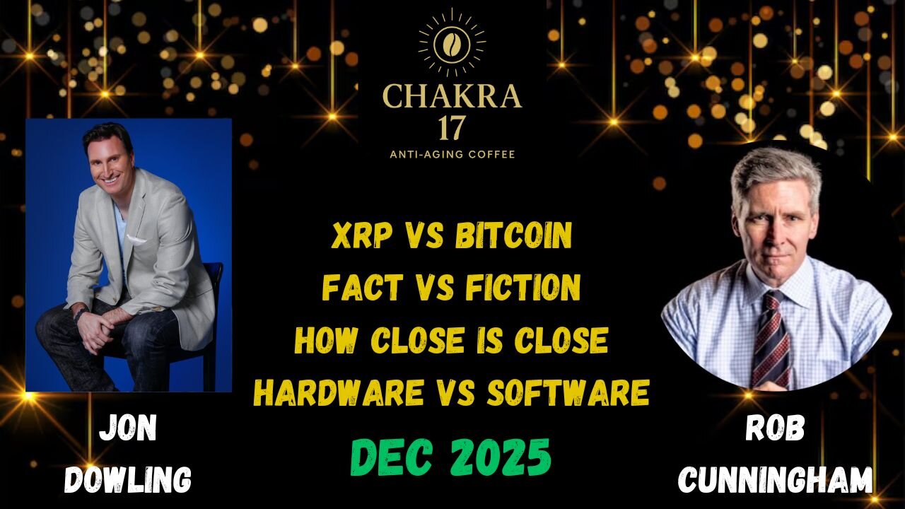 Jon Dowling & Rob Cunningham Discuss XRP vs Bitcoin Fact vs Fiction & How Close Is Close