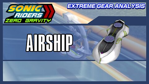 Airship (Extreme Gear Analysis)