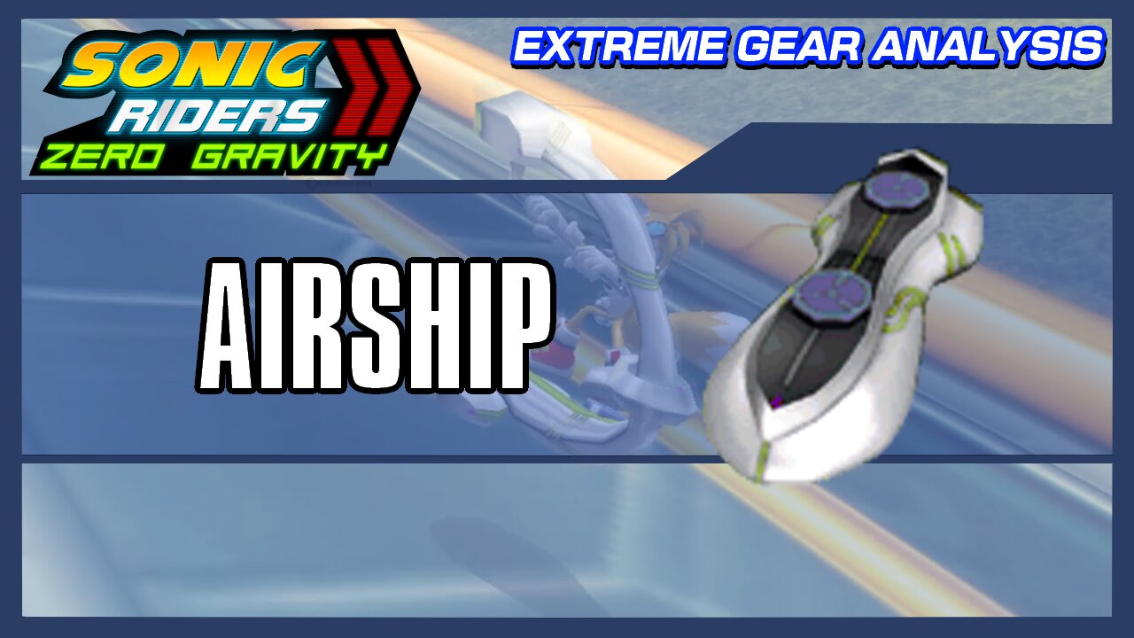 Airship (Extreme Gear Analysis)