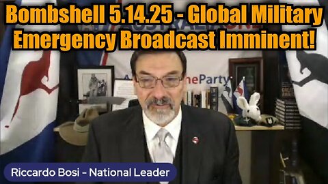 Lt. Col. Riccardo Bosi: Bombshell 5.14.25 - Global Military Emergency Broadcast Imminent!