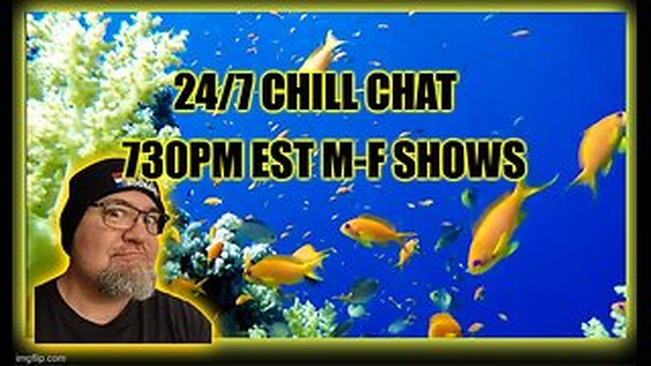 24x7 Chill Music 730pm est for shows M-F