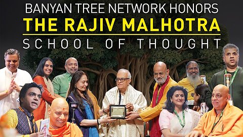 Banyan Tree Honors the Rajiv Malhotra School of Thought : Session 2