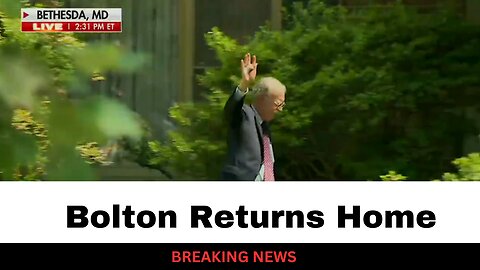 John Bolton Returns Home Amid FBI Raid