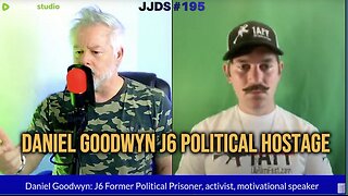JJDS #195 #danielgoodwyn #j6 political prisoner, discussing Charlie Kirk and freespeech, J6 Timeline