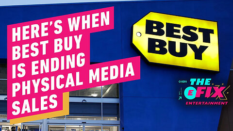 Report Claims Best Buy Will Stop Selling Physical Media - IGN The Fix： Ente