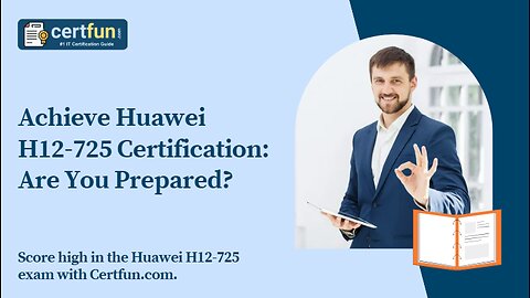 Achieve Huawei H12-725 Certification: Are You Prepared?