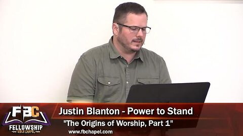 The Origins of Worship Part 1, Justin Blanton - PTS