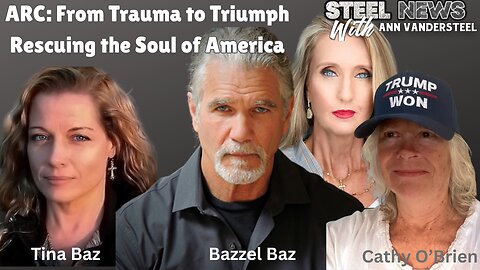 8.7.25 STEEL NEWS: Get on the ARC: From Trauma to Triumph – Rescuing the Soul of America