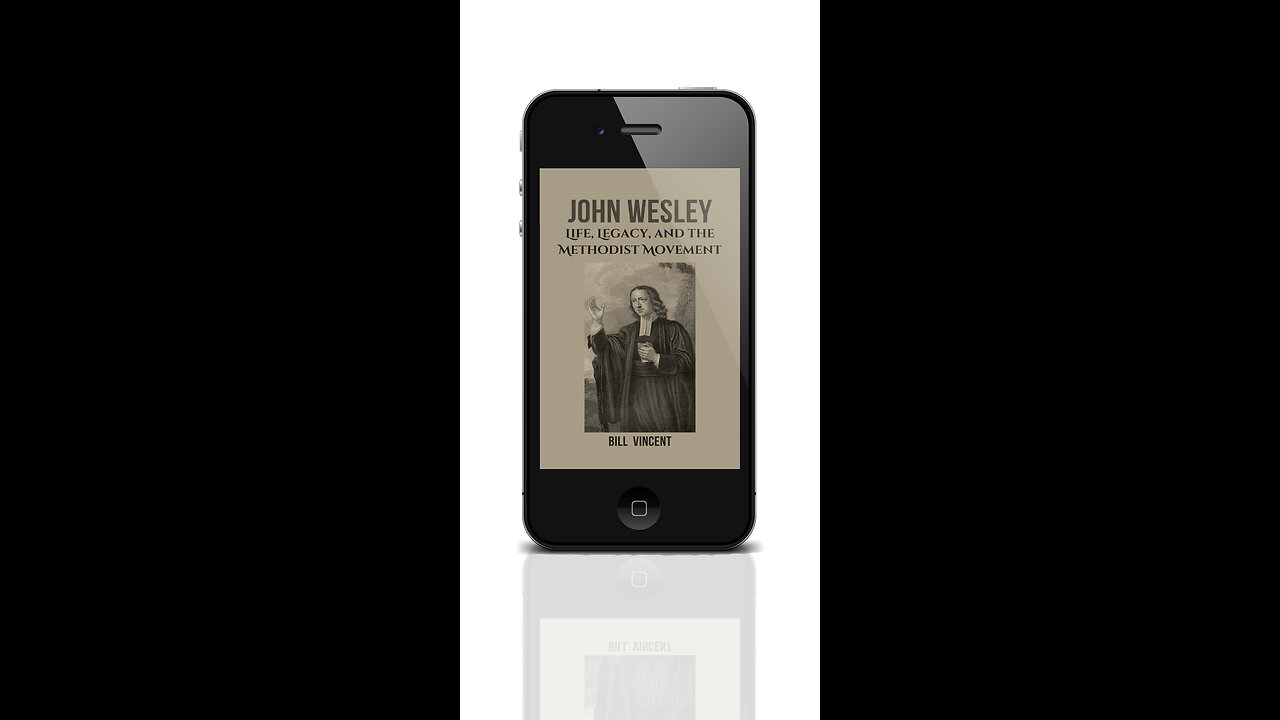 John Wesley: Life, Legacy, and the Methodist Movement - Overview