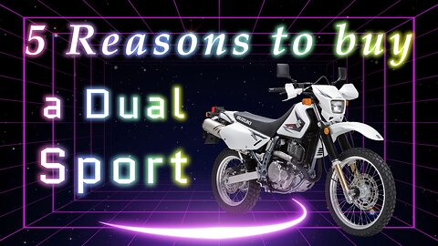5 Reasons to buy a dual sport