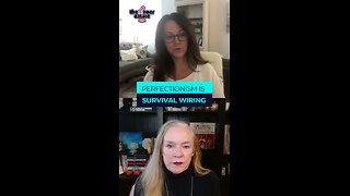 Perfectionism is survival wiring