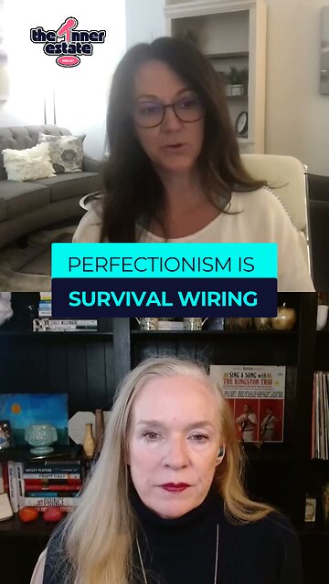 Perfectionism is survival wiring