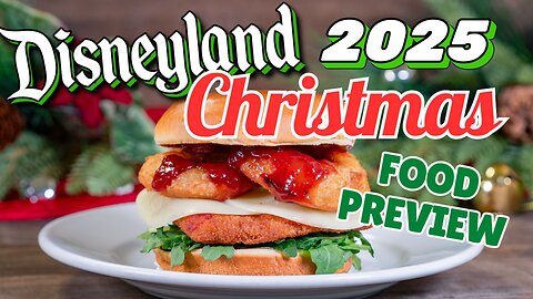 Disneyland Resort 2025 Christmas Holiday Food Preview | Disney California Adventure | MagicalDnA