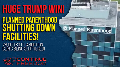 Trump WINS: Massive Planned Parenthood Abortion Clinic SHUT DOWN!