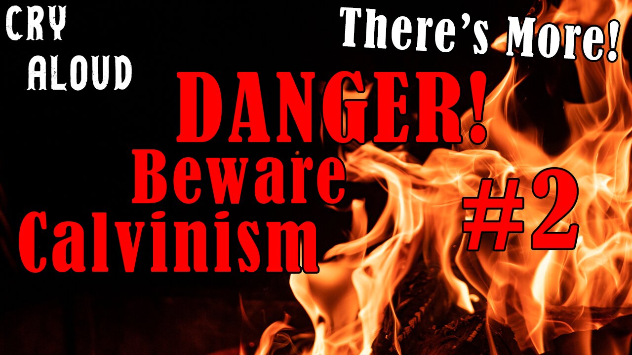 Calvinism is a Man Made Doctrine Beware!