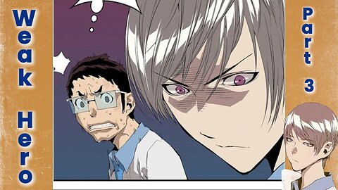 Weak Hero - Part 3