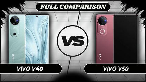 Vivo V40 VS Vivo V50 Full Comparison | Vivo V40 VS V50 | Phone Sphere