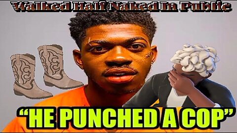 Lil Nas X Arrested For Allegedly Attacking Cops While Walking Half Naked In Los Angeles