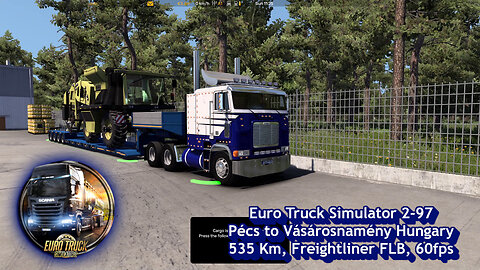 Euro Truck Simulator 2-97, Pécs to Vásárosnamény Hungary, 535 Km, Freightliner FLB, 60fps