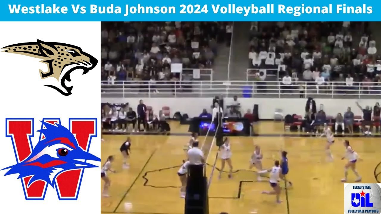 Buda Johson Vs Westlake 2024 Volleyball Regional Finals