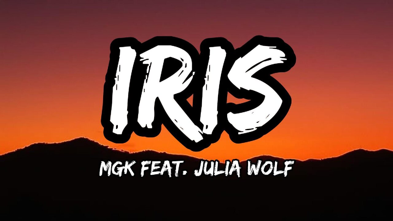 mgk - iris feat. Julia Wolf (lyrics)