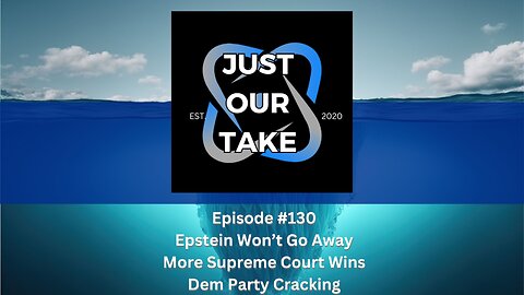 Just Our Take - EP #130 - 7PM Pacific