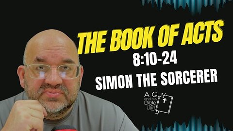 The Book of Acts 8:10-24 | Simon The Sorcerer