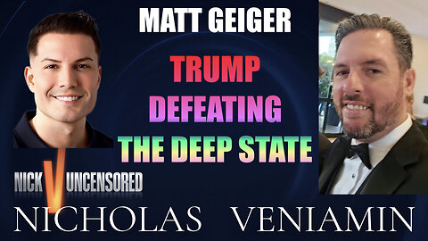 Matt Geiger Discusses Trump Defeating The Deep State with Nicholas Veniamin