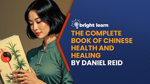 BrightLearn - The Complete Book of Chinese Health and Healing by Daniel Reid