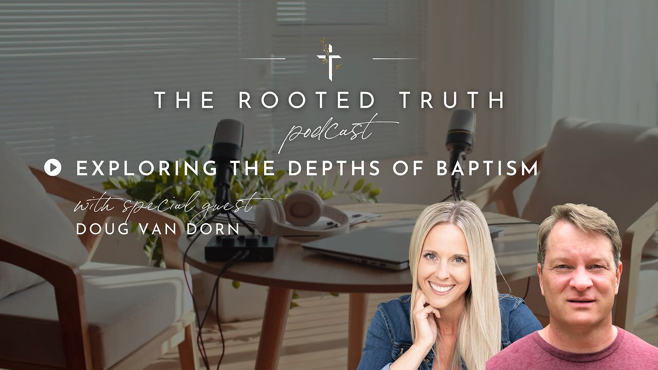 Exploring the Depths of Baptism with Doug Van Dorn