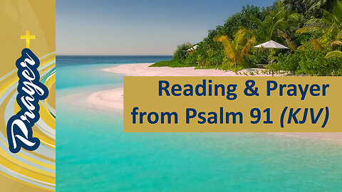 Reading and Prayer from Psalm 91 (KJV)