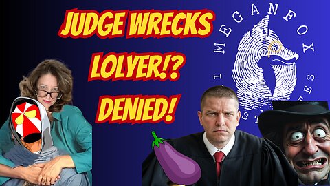 What the Hale$ JUDGE WRECKS LOLYER?! DENIED!