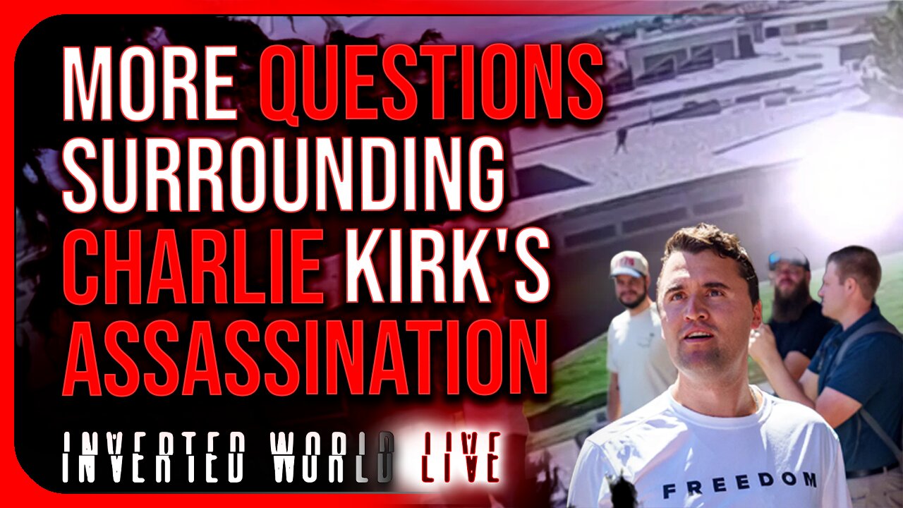 More Questions Surrounding Charlie Kirk's Assassination