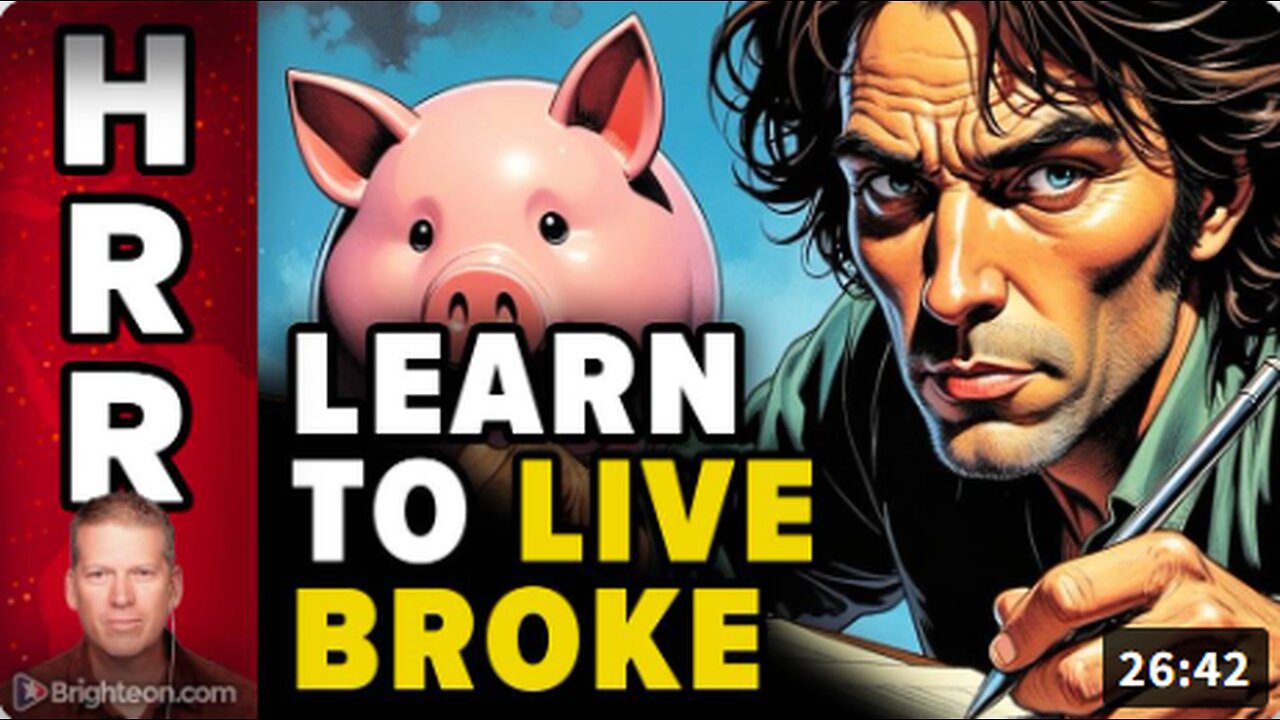 Learn to LIVE BROKE (and prosper through any collapse)