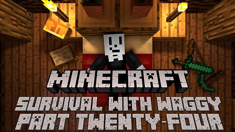 Back to Streaming! - Minecraft Survival (Part Twenty-Four)