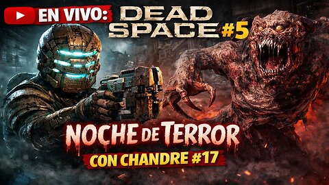 EN VIVO: Dead Space #5 – Noche de Terror con Chandre #17 (Gameplay Español PS3 Slim)