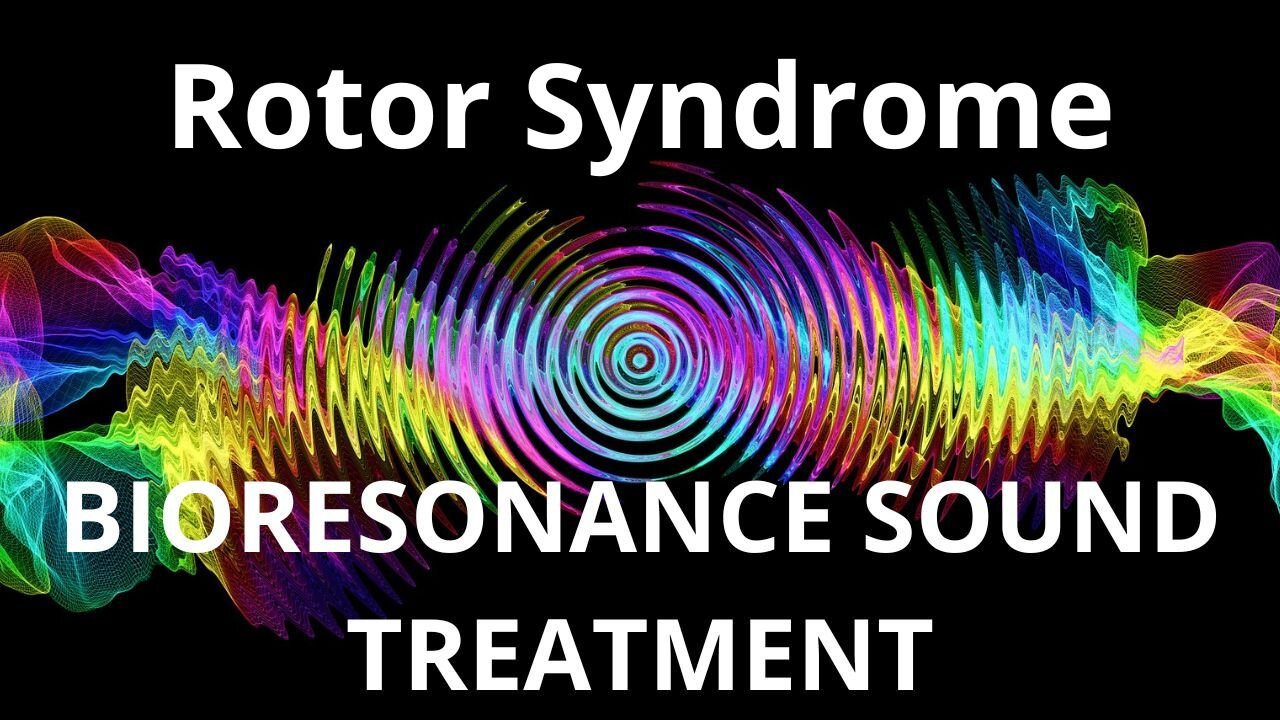Rotor Syndrome _ Sound therapy session _ Sounds of nature