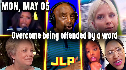 Overcome being offended by a word | JLP Mon 5-5-25